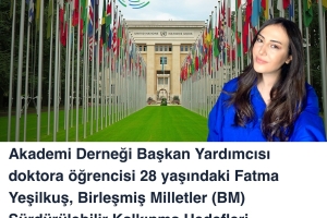 Akademi Derneği Başkan Yardımcısı Fatma Yeşilkuş Birleşmiş Milletler Sürdürülebilirlik Elçisi Seçildi