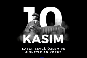 We Commemorate Our Great Leader Gazi Mustafa Kemal Atatürk with Respect, Longing and Mercy