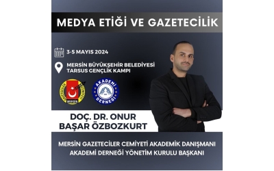 Chairman of the Association of Academy, Assoc. Prof. Onur Başar Özbozkurt Will Provide Training Titled "Media Ethics and Journalism"