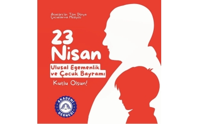 Başkanımızdan "23 Nisan" Mesajı