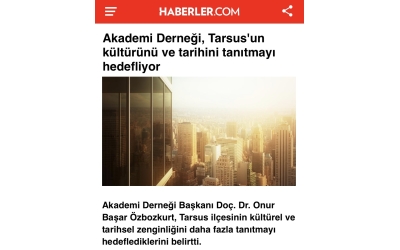 Akademi Derneği, Tarsus'un Kültürünü ve Tarihini Tanıtmayı Hedefliyor