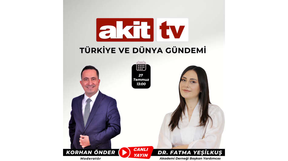 Akademi Derneği Başkan Yardımcımız Dr. Fatma Yeşilkuş Akit TV'de Gündemi Değerlendirecek